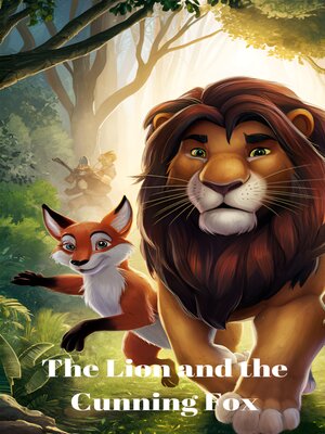 cover image of The Lion and the Cunning Fox